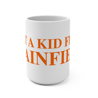 Just a kid from Plainfield Mug 15oz