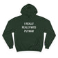 I Really Really Miss Putnam Champion Hoodie