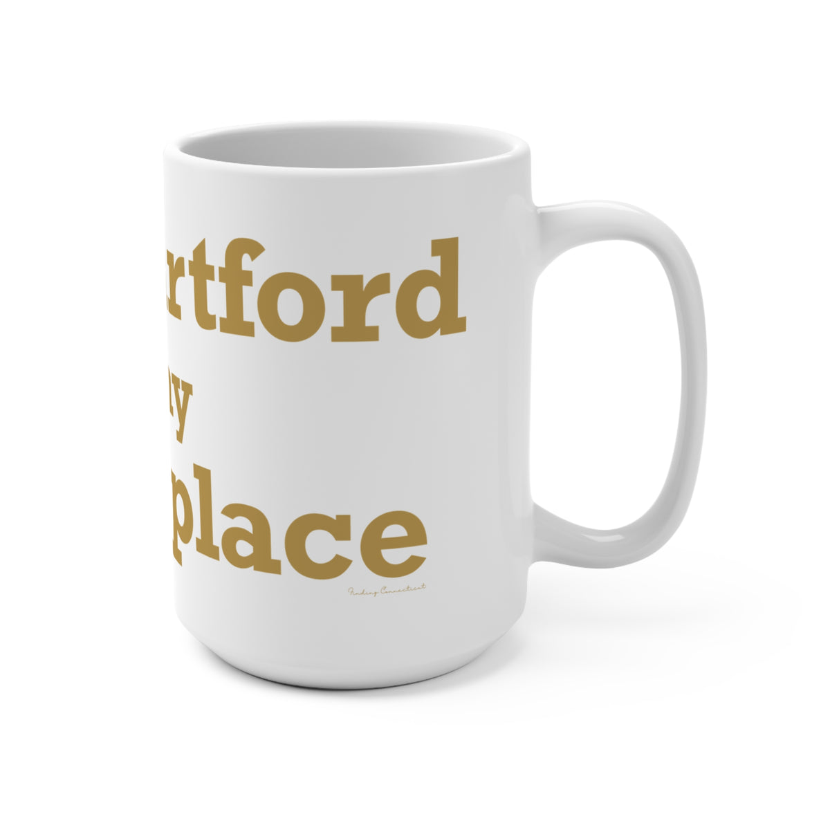 East Hartford is My Happy Place  Mug 15oz
