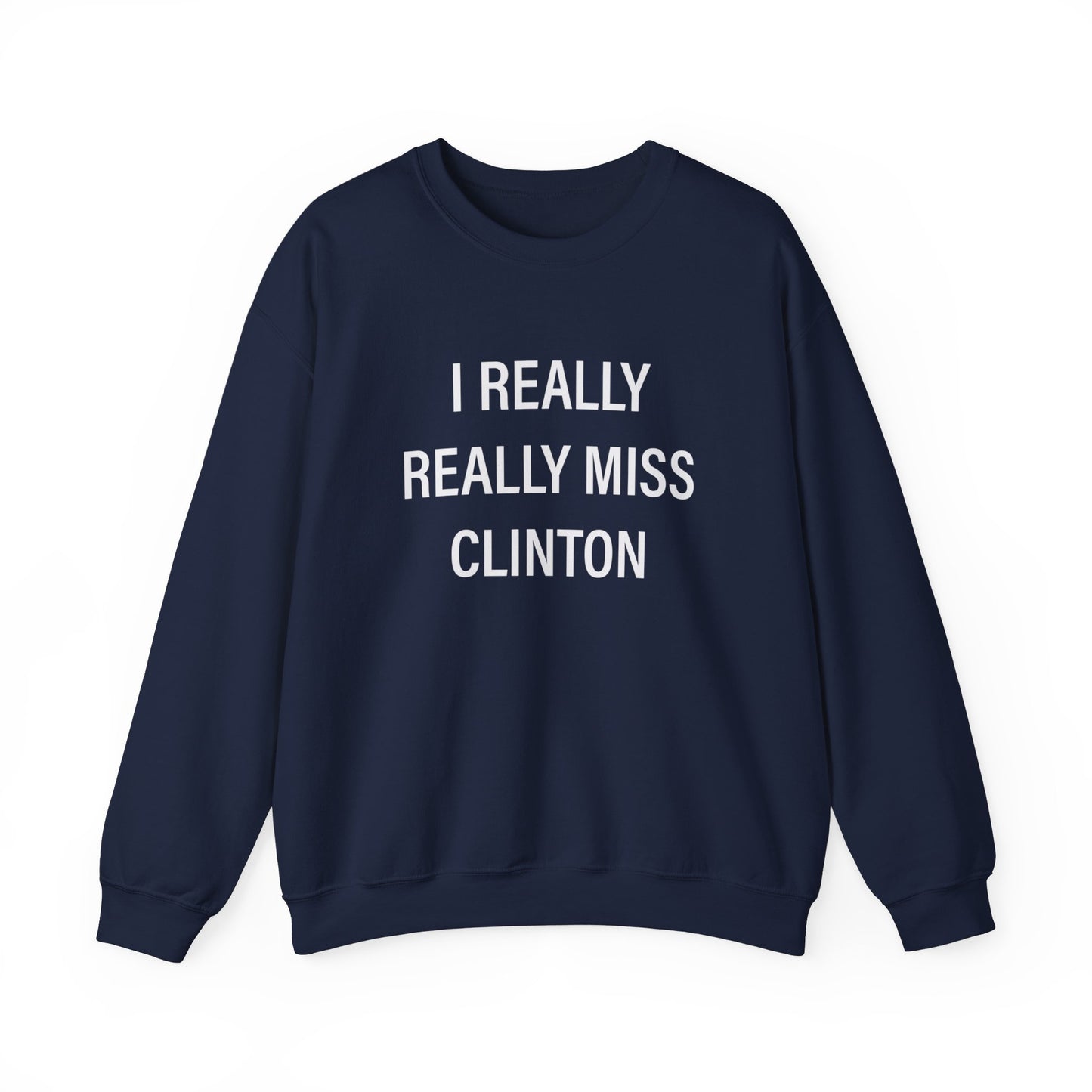 I Really Really Miss Clinton Unisex Heavy Blend™ Crewneck Sweatshirt