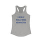 I Really Really Miss Newington Women's Ideal Racerback Tank