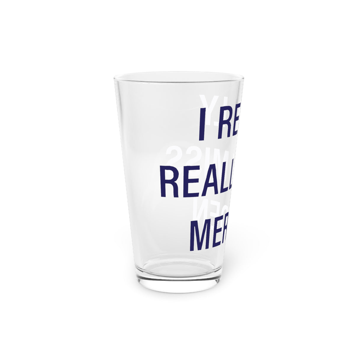 I Really Really Miss Meriden Pint Glass, 16oz