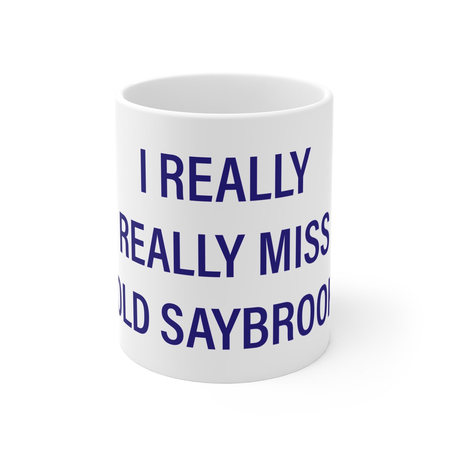 I Really Really Miss Old Saybrook Mug 11oz
