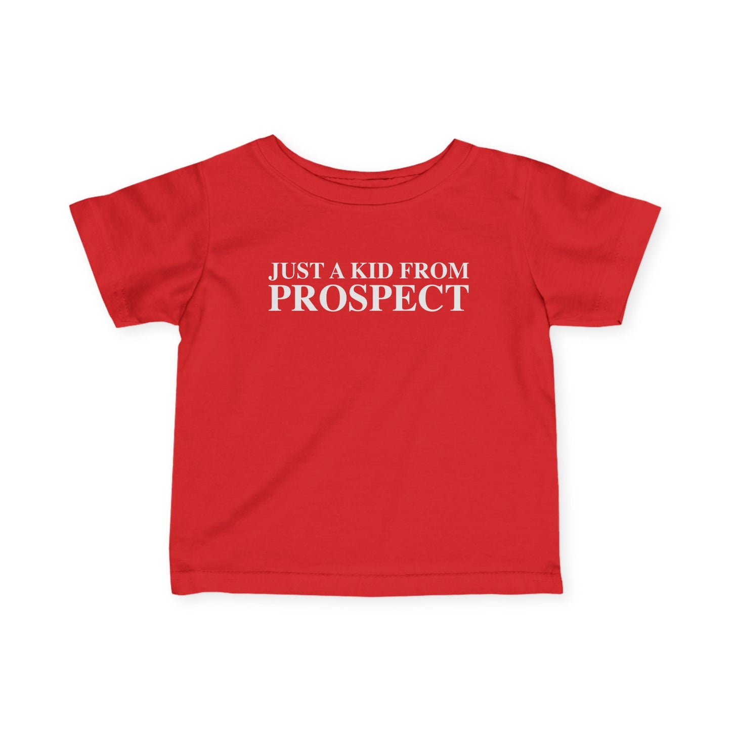 Just a kid from Prospect Infant Fine Jersey T-Shirt