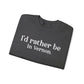 I'd rather be in Vernon. Unisex Heavy Blend™ Crewneck Sweatshirt