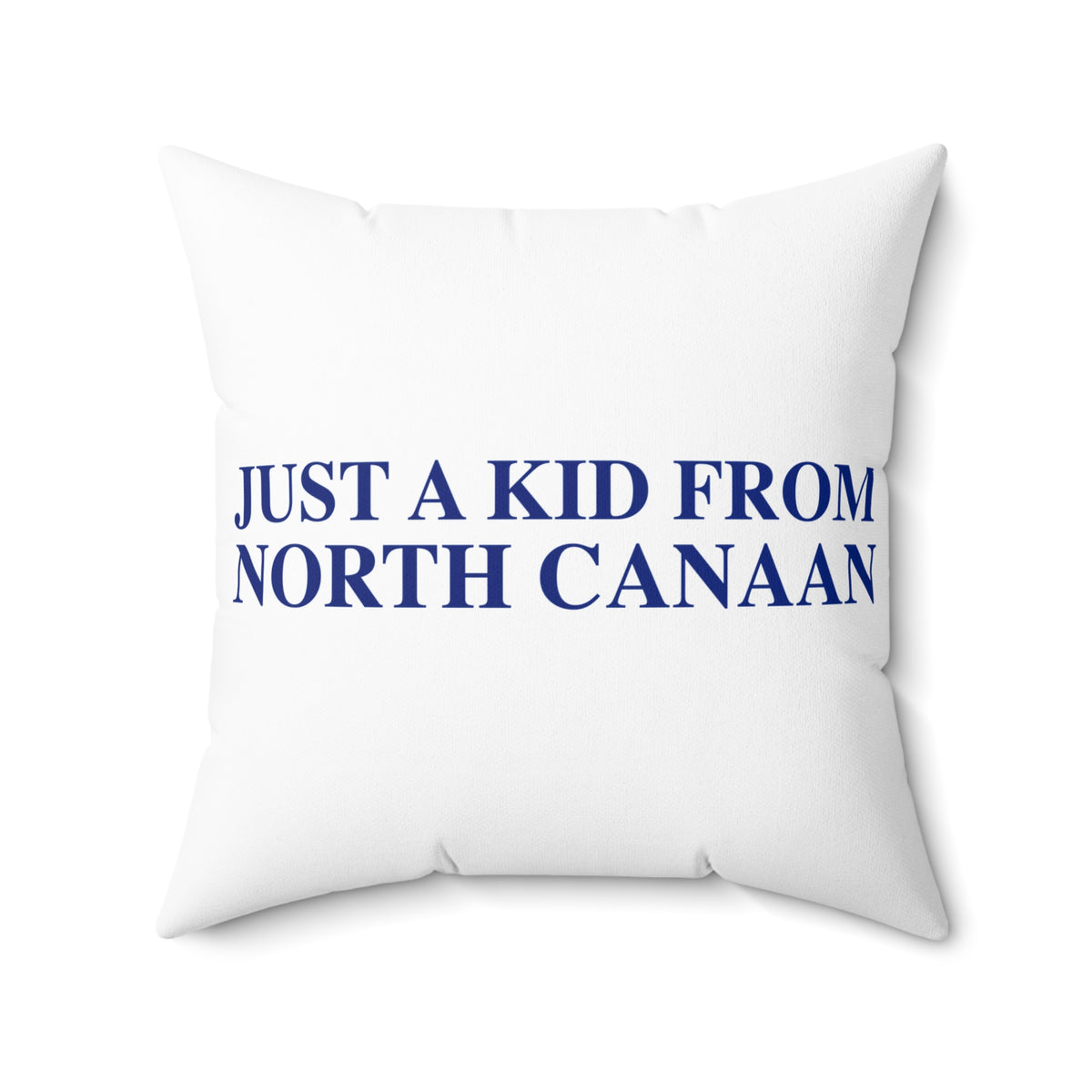 Just a kid from North Canaan Polyester Square Pillow