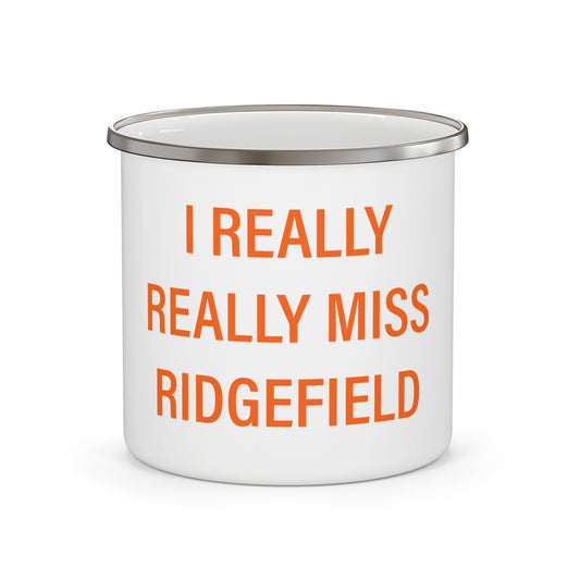 I Really Really Miss Ridgefield Enamel Camping Mug