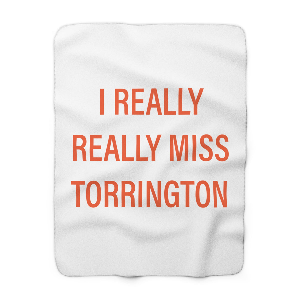I Really Really Miss Torrington Sherpa Fleece Blanket