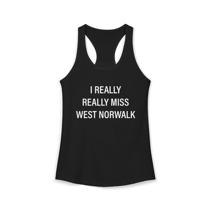 I Really Really Miss West Norwalk Women's Ideal Racerback Tank Top