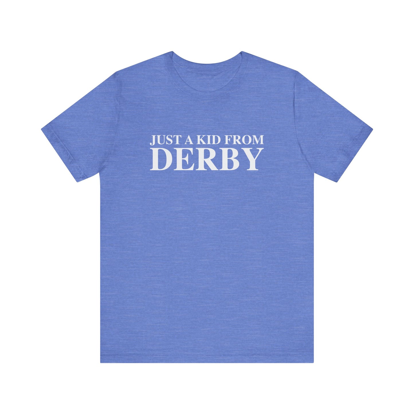 Just a kid from Derby Unisex Jersey Short Sleeve T-Shirt