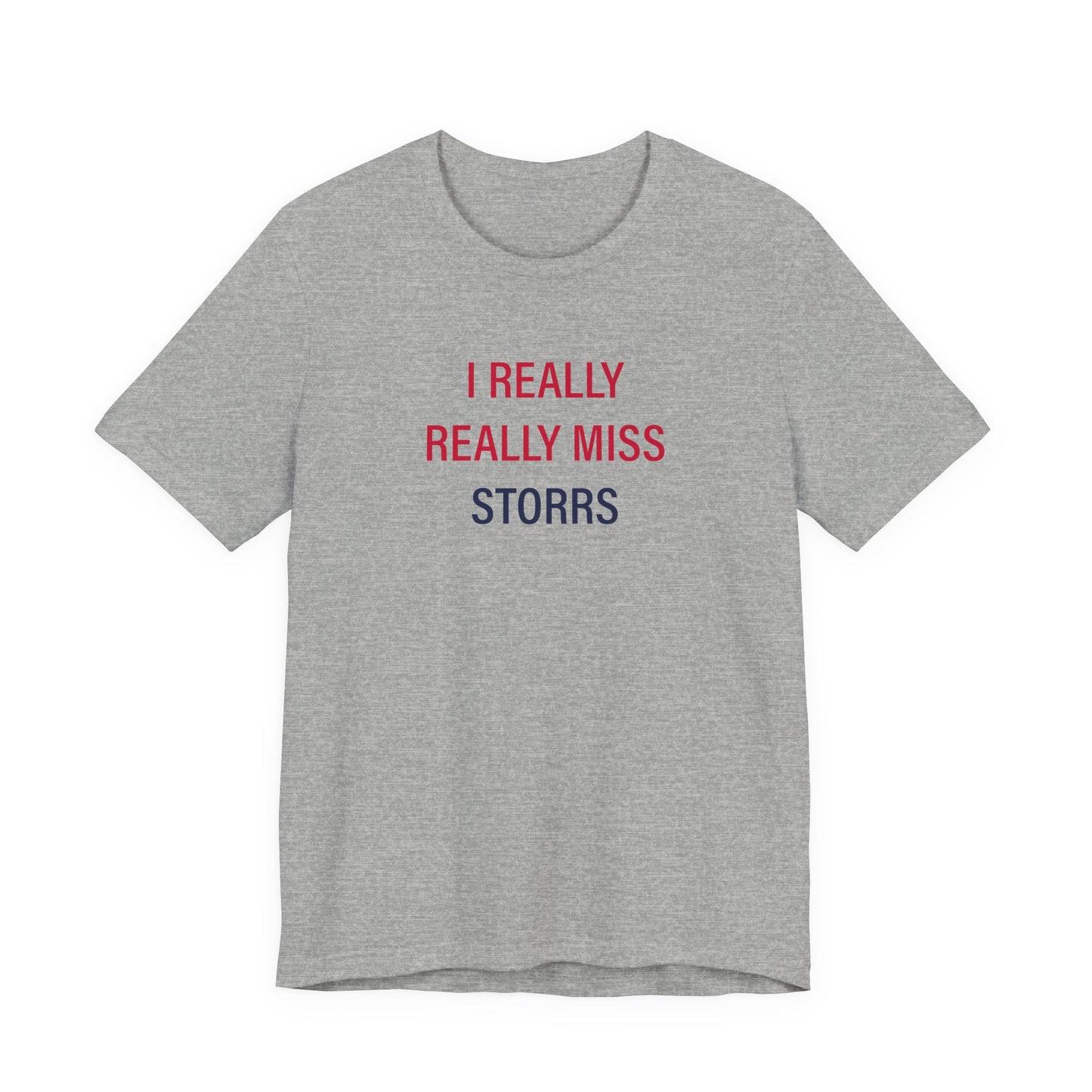 I Really Really Miss Storrs Unisex Jersey Short Sleeve T-Shirt