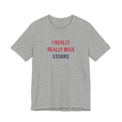 I Really Really Miss Storrs Unisex Jersey Short Sleeve T-Shirt