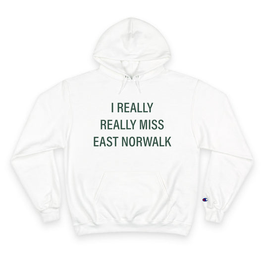 I Really Really Miss East Norwalk Champion Hoodie
