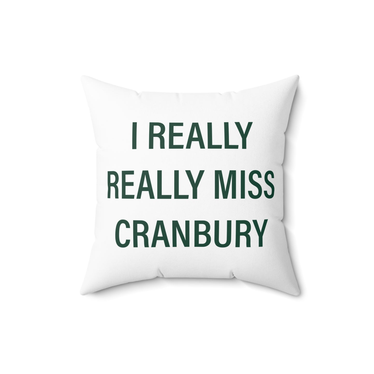 I Really Really Miss Cranbury Spun Polyester Square Pillow