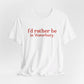 I'd rather be in Waterbury. Unisex Jersey Short Sleeve Tee
