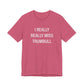 I Really Really Miss Trumbull Unisex Jersey Short Sleeve T-Shirt