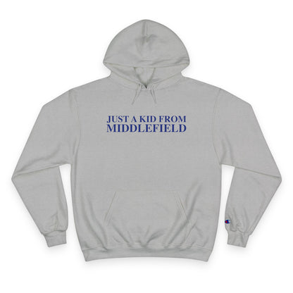 Just a kid from Middlefield Champion Hoodie