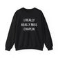 I Really Really Miss Chaplin Unisex Heavy Blend™ Crewneck Sweatshirt