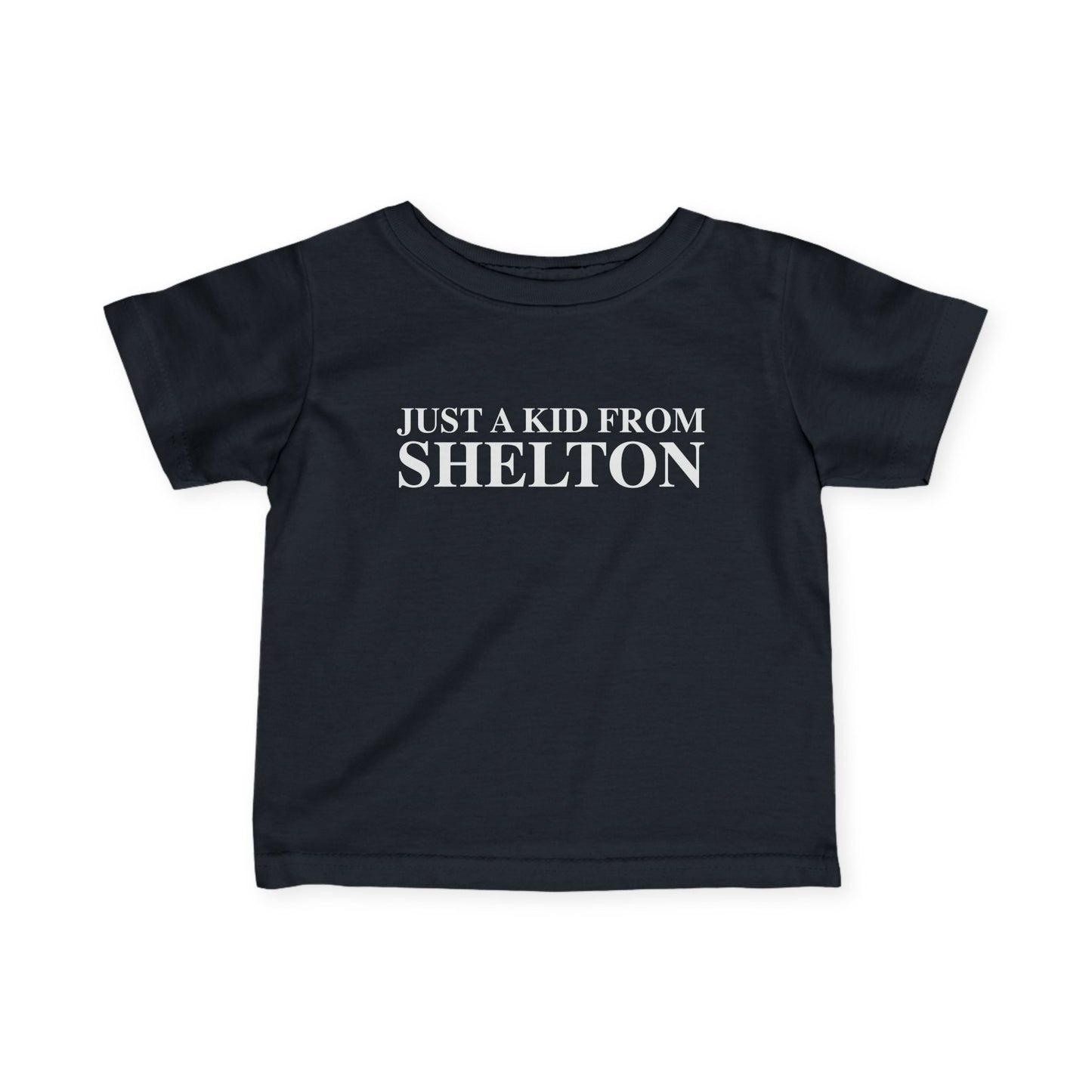 Just a kid from Shelton Infant Fine Jersey T-Shirt