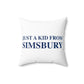 Just a kid from Simsbury Polyester Square Pillow