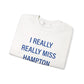 I Really Really Miss Hampton Unisex Heavy Blend™ Crewneck Sweatshirt