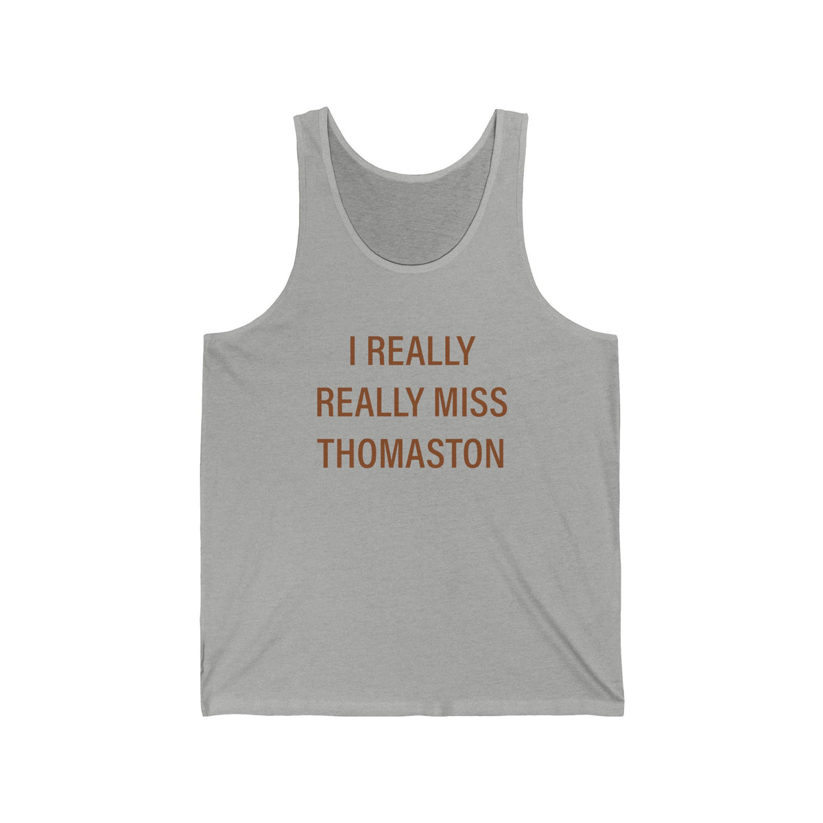 I Really Really Miss Thomaston  Unisex Jersey Tank Top