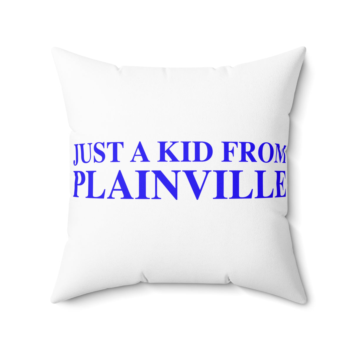 Just a kid from Plainville Polyester Square Pillow