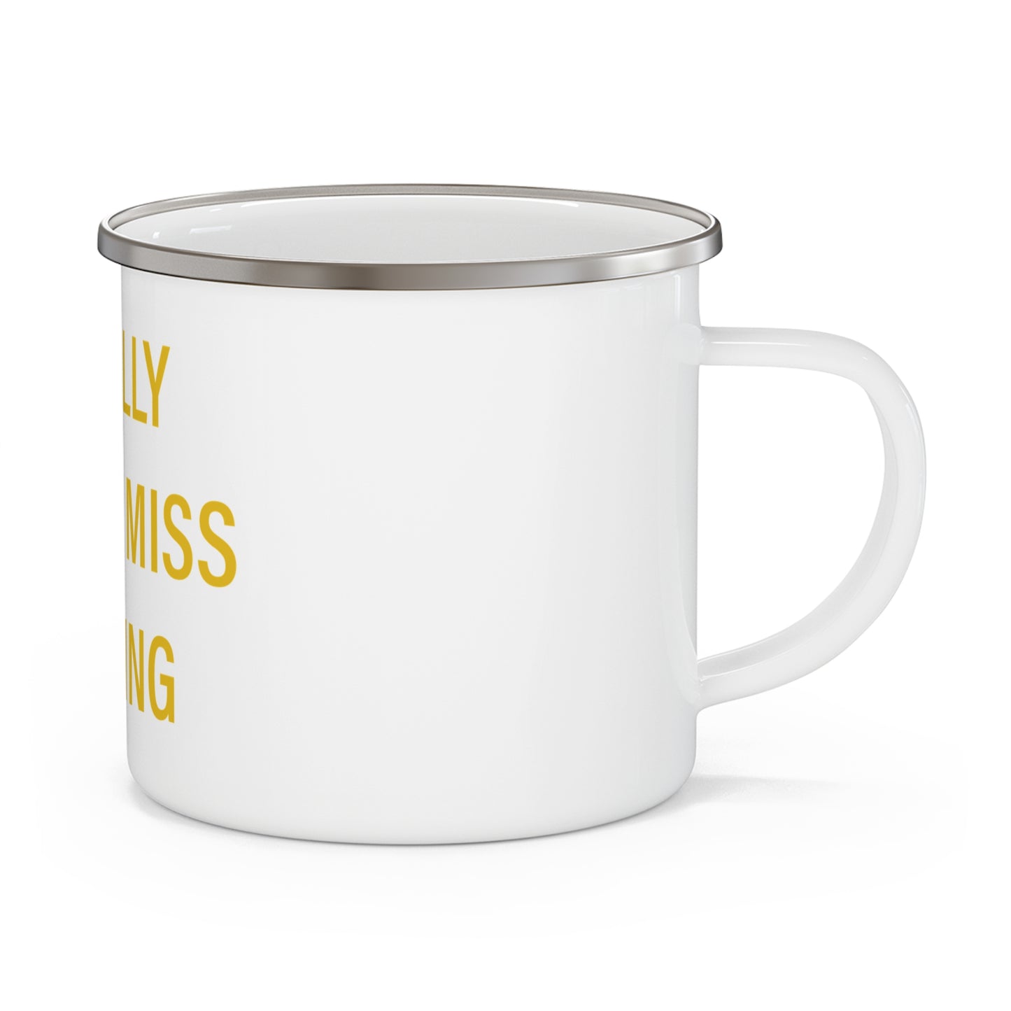 I Really Really Miss Redding Enamel Camping Mug
