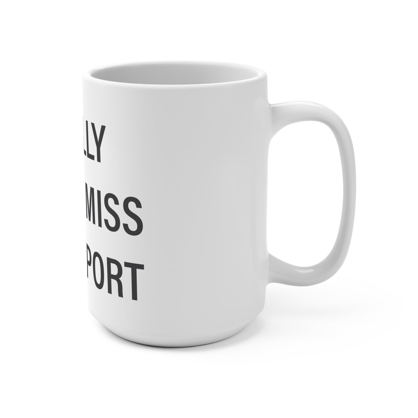I Really Really Miss Bridgeport Mug 15oz