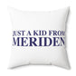 Just a kid from Meriden Polyester Square Pillow