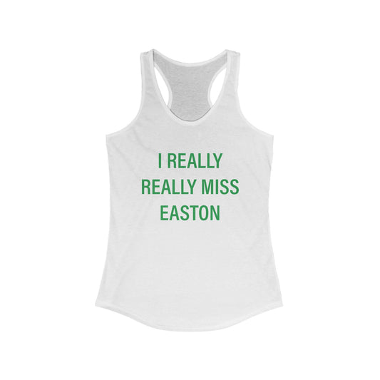 I Really Really Miss Easton Women's Ideal Racerback Tank Top