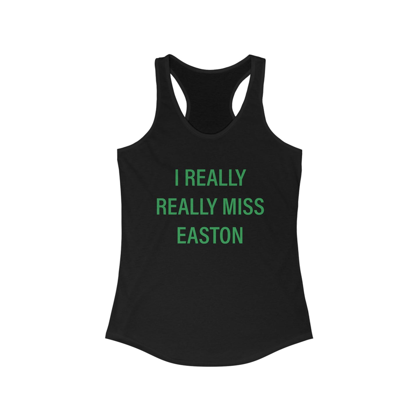 I Really Really Miss Easton Women's Ideal Racerback Tank Top