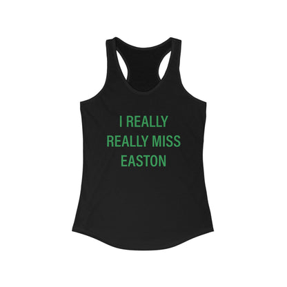 I Really Really Miss Easton Women's Ideal Racerback Tank Top
