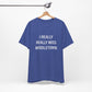 I Really Really Middletown Unisex Jersey Short Sleeve Tee