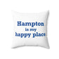 Hampton is My Happy Place Spun Polyester Square Pillow