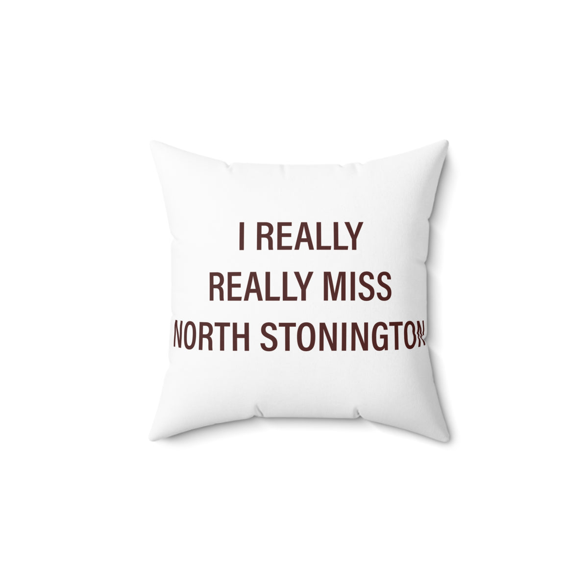 I Really Really Miss North Stonington Polyester Square Pillow