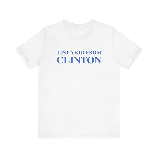 Just a kid from Clinton Unisex Jersey Short Sleeve Tee