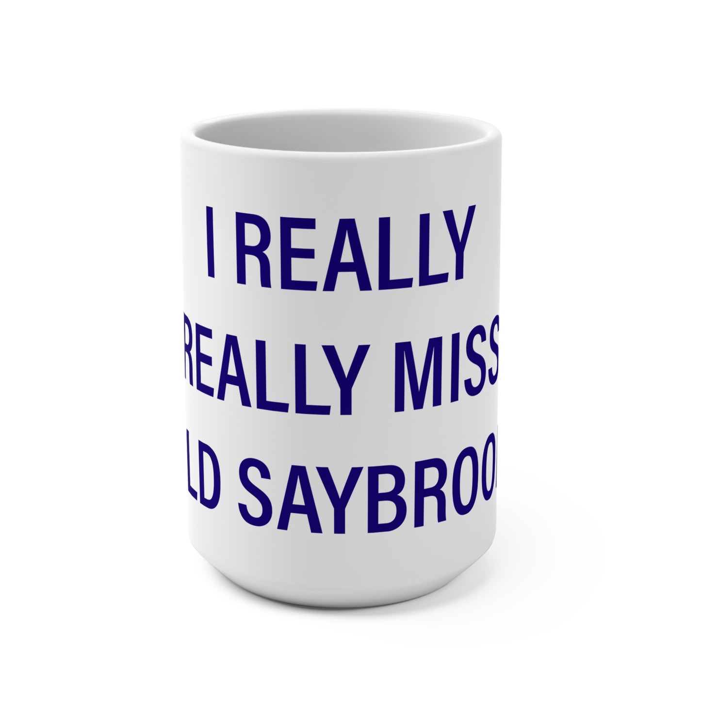 I Really Really Miss Old Saybrook Mug 15oz