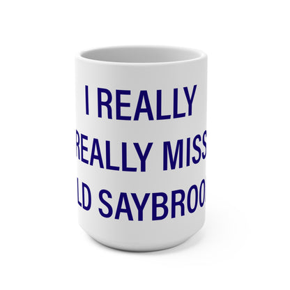 I Really Really Miss Old Saybrook Mug 15oz