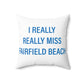 I Really Really Miss Fairfield Beach Spun Polyester Square Pillow