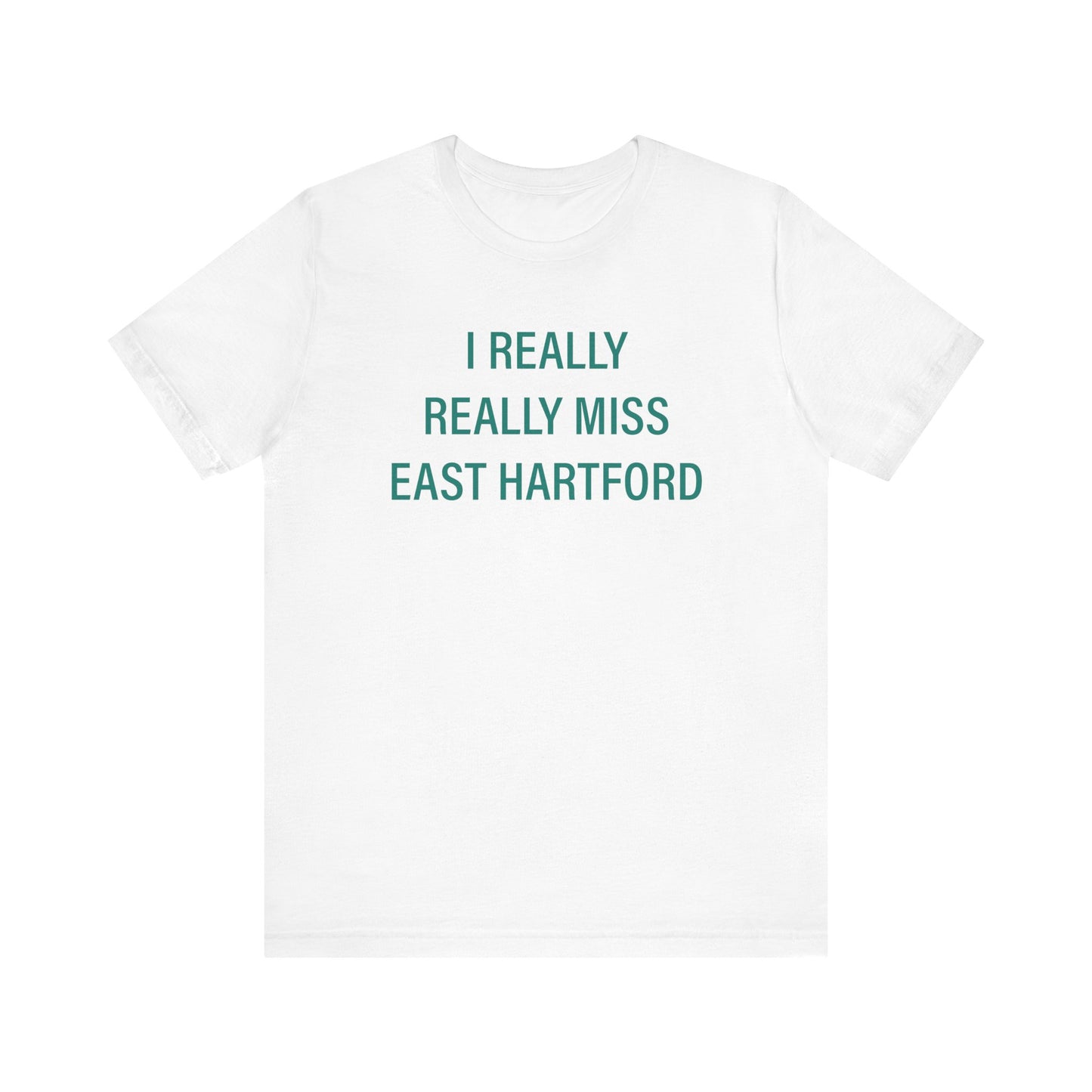 I Really Really Miss East Hartford Unisex Jersey Short Sleeve Tee