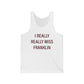 I Really Really Miss Franklin Jersey Tank Top