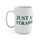 Just a kid from Strawberry Hill Mug 15oz