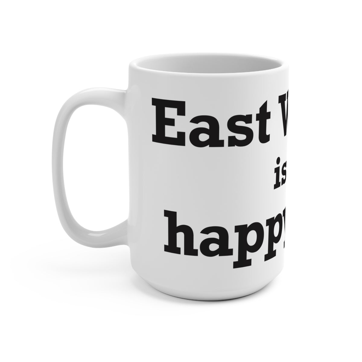 East Windsor is My Happy Place  Mug 15oz