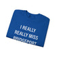 I Really Really Miss Bridgeport  Unisex Heavy Blend™ Crewneck Sweatshirt