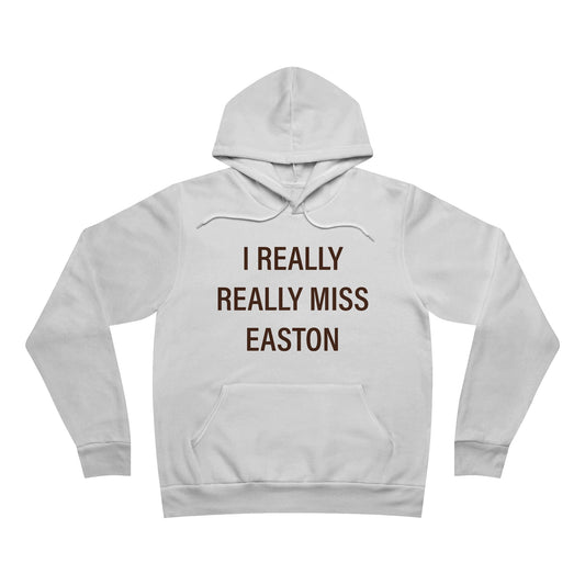 I Really Really Miss Easton Unisex Sponge Fleece Pullover Hoodie