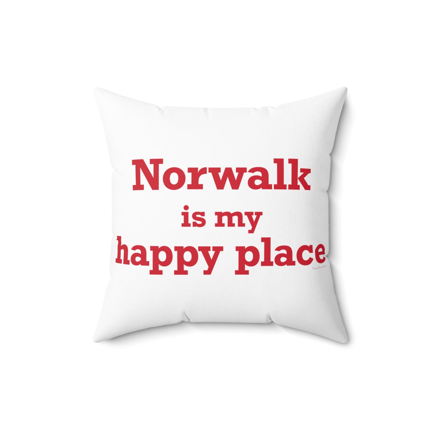 Norwalk is my Happy Place Spun Polyester Square Pillow