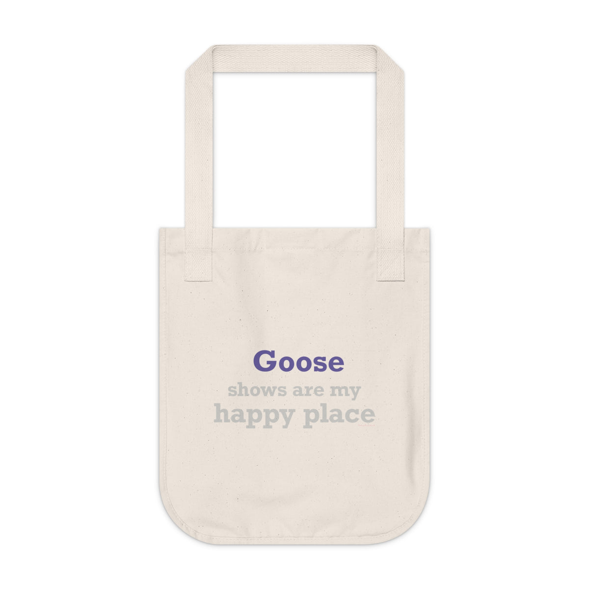 Goose Shows Are My Happy Place - Gray & Purple Organic Canvas Tote Bag