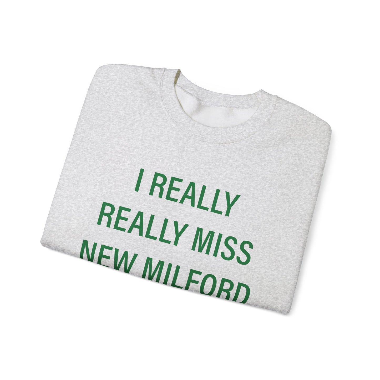 I Really Really Miss New Milford Unisex Heavy Blend™ Crewneck Sweatshirt