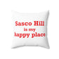 Sasco Hill is My Happy Place Spun Polyester Square Pillow